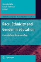 Race, Ethnicity and Gender in Education: Cross-Cultural Understandings - Joseph Zajda, Kassie Freeman