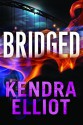 Bridged - Kendra Elliot