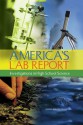 America's Lab Report: Investigations in High School Science - Committee on High School Science Laboratories: Role and Vision, Board on Science Education, Center for Education, Division of Behavioral and Social Sciences and Education, National Research Council, Susan R. Singer, Margaret L. Hilton, Heidi A. Schweingruber