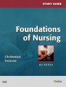 Study Guide for Foundations of Nursing - Barbara Christensen, Elaine Kockrow, Kelly Gosnell