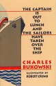 The Captain is Out to Lunch and the Sailors Have Taken Over the Ship - Charles Bukowski