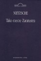 Tako rzecze Zaratustra: Książka dla wszystkich i dla nikogo - Friedrich Nietzsche, Wacław Berent