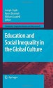 Education and Social Inequality in the Global Culture (Globalisation, Comparative Education and Policy Research) - Joseph Zajda, Karen Biraimah, William Gaudelli