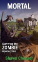 Mortal: Surviving the Zombie Apocalypse - Shawn Chesser, Monique Happy