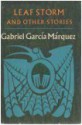Leaf Storm, and Other Stories - Gabriel García Márquez