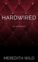 Hardwired (The Hardwired Series) (Volume 1) - Meredith Wild