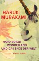 Hard boiled wonderland und das Ende der Welt - Annelie Ortmanns, Haruki Murakami