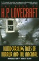 Bloodcurdling Tales of Horror and the Macabre: The Best of H. P. Lovecraft - H.P. Lovecraft, Robert Bloch