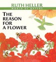 The Reason for a Flower - Ruth Heller