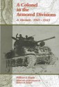 A Colonel in the Armored Divisions: A Memoir, 1941-1945 - William S. Triplet, Robert H. Ferrell