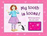My tooth is Loose!: Girls (Tooth Books) - Sue Nicholson, Capucine Mazille