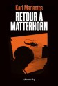 Retour à Matterhorn (Littérature Etrangère) (French Edition) - Karl Marlantes