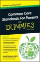 Common Core Standards for Parents for Dummies - Dummies