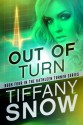 Out of Turn (Kathleen Turner #4) - Tiffany Snow