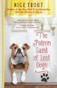The Patron Saint of Lost Dogs: A Novel - Nick Trout