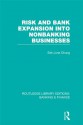 Risk and Bank Expansion into Nonbanking Businesses (RLE: Banking & Finance): Volume 4 (Routledge Library Editions: Banking & Finance) - Eek-June Chung