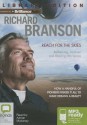 Reach for the Skies: Ballooning, Birdmen and Blasting Into Space - Richard Branson, Adrian Mulraney