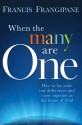 When The Many Are One: How to Lay Aside our Differences and Come Together as the House of God - Francis Frangipane