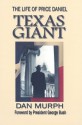 Texas Giant: The Life of Price Daniel - Dan Murph, George H.W. Bush