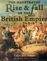 The Illustrated Rise & Fall of the British Empire - Lawrence James, Helen Lownie