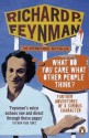 What Do You Care What Other People Think? - Richard P. Feynman