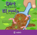 Dirt/El Suelo: The Scoop on Soil/Tierra y Arena - Natalie M. Rosinsky, Sheree Boyd