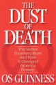 The Dust of Death: The Sixties Counterculture and How It Changed America Forever - Os Guinness