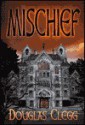 Mischief (Harrow House, #1) - Douglas Clegg, Dooglass Clegg