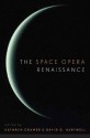 The Space Opera Renaissance - Kathryn Cramer, David G. Hartwell