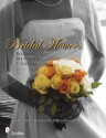 Bridal Flowers: Bouquets, Boutonnieres, Corsages - Ginny Parfitt, Bill Murphy, Tina Skinner, AFID