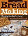 Bread Making: A Home Course: Crafting the Perfect Loaf, From Crust to Crumb - Lauren Chattman