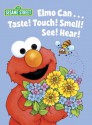 Elmo Can... Taste! Touch! Smell! See! Hear! (Sesame Street) - Michaela Muntean, Maggie Swanson