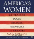 America's Women CD Four Hundred Years of Dolls, Drudges, Helpmates, and Heroines - Gail Collins, Jane Alexander
