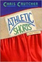 Athletic Shorts - Chris Crutcher