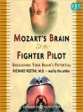 Mozart's Brain and the Fighter Pilot: Unleashing Your Brain's Potential (Audio) - Richard Restak