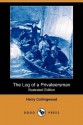 The Log of a Privateersman (Illustrated Edition) (Dodo Press) - Harry Collingwood, William Rainey, R. I