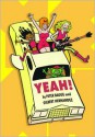 Yeah! - Peter Bagge, Gilbert Hernández