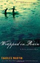 Wrapped in Rain - Charles Martin