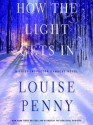 How the Light Gets In - Louise Penny, Ralph Cosham