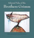 Selected Tales of the Brothers Grimm - Jacob Grimm, Peter Wortsman