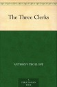 The Three Clerks - Anthony Trollope