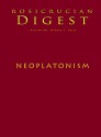 Neoplatonism: Rosicrucian Digest (Rosicrucian Order AMORC Kindle Editions) - Peter Bindon, Lloyd Abrams, Valerie DuPont, Elisa Cuttjohn, Christian Bernard, Nicholas Goodrick-Clarke, Ralph Waldo Emerson, Connie James, Bill Anderson, Rosicrucian Order AMORC