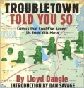 Troubletown Told You So: Comics That Could've Saved Us from This Mess - Lloyd Dangle