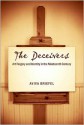 The Deceivers: Art Forgery and Identity in the Nineteeth Century - Aviva Briefel