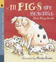 All Pigs Are Beautiful - Dick King-Smith, Anita Jeram