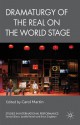 Dramaturgy of the Real on the World Stage. Edited by Carol Martin - Carol Martin