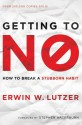 Getting to No: How to Break a Stubborn Habit - Erwin W. Lutzer