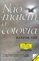 Não Matem a Cotovia - Harper Lee Lee