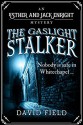 The Gaslight Stalker - David Field