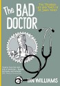 Bad Doctor, The by Ian Williams (26-Jun-2014) Paperback - Ian Williams